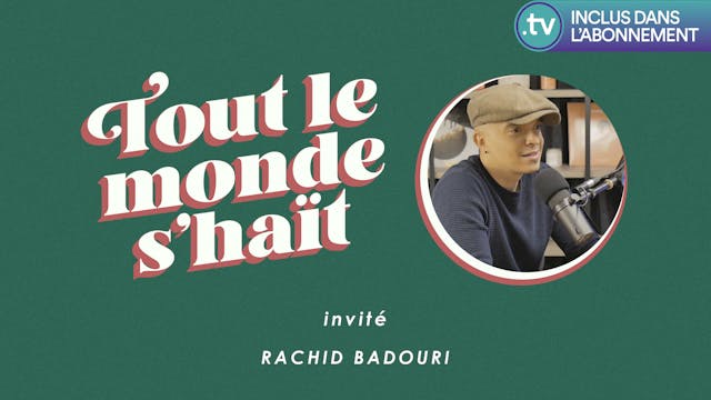 Tout le monde s'haït - Rachid Badouri