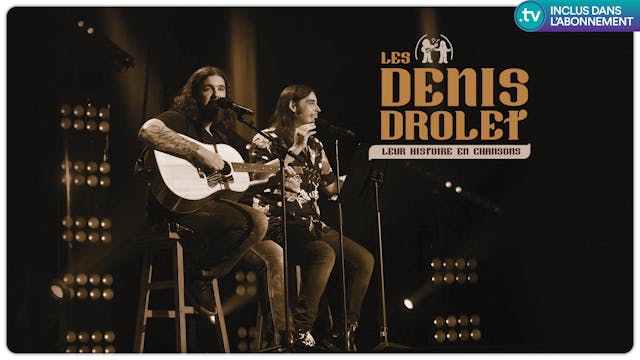 Les Denis Drolet - Leur histoire en chansons