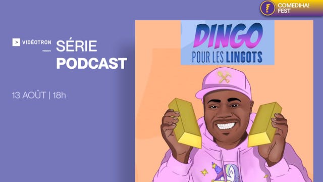 13 Août 2022 | 18h | Podcast - Dingo pour les Lingots
