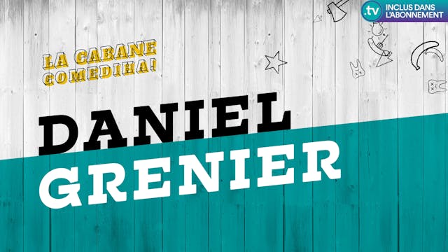 La Cabane ComediHa! | DANIEL GRENIER