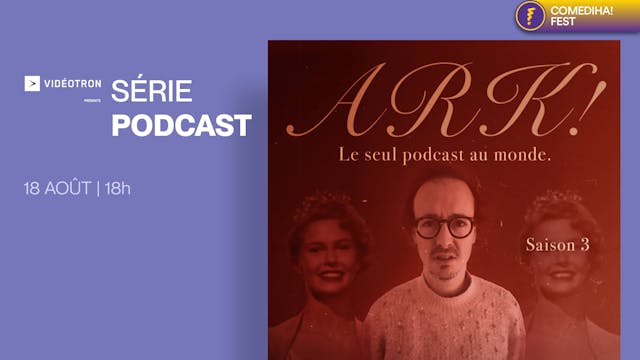 18 Août 2022 | 18h | Podcast - Ark! Le seul podcast au monde