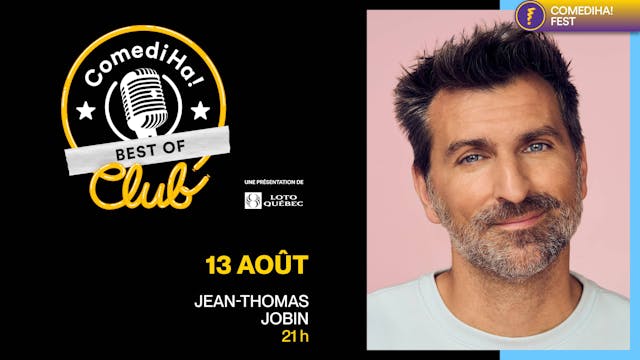 13 Août 2022 | 21h | ComediHa! Club Best of... Jean-Thomas Jobin