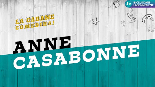 La Cabane ComediHa! | ANNE CASABONNE