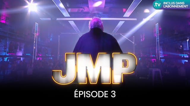 JMP - Épisode 03