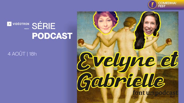 4 Août 2022 | 18h | Podcast - Evelyne et Gabrielle font un podcast