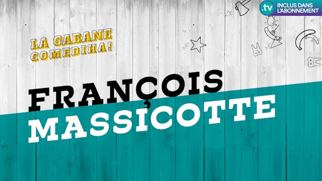 La Cabane ComediHa! | FRANCOIS MASSICOTTE