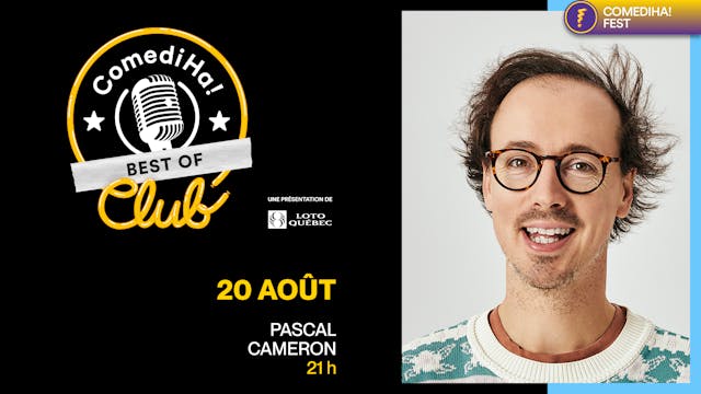 20 Août 2022 | 21h | ComediHa! Club Best of... Pascal Cameron