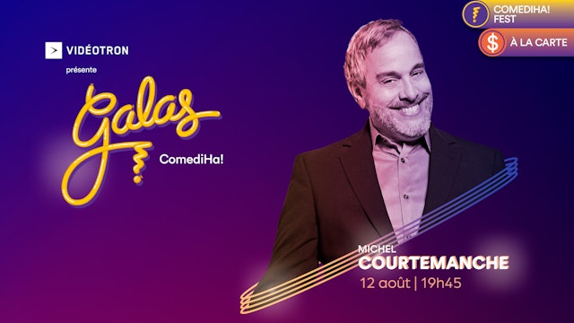 12 Août | Gala ComediHa! | Michel Courtemanche