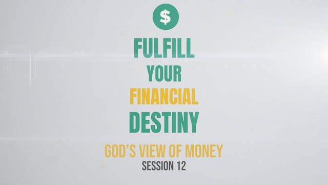 Fulfill Your Financial Destiny - Sess...