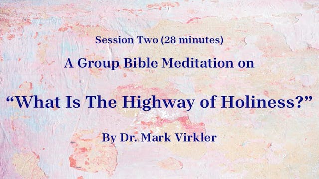 Decoding Deception - Session 2: A Group Bible Meditation on “What Is The Highway of Holiness?”