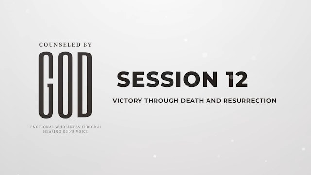 Counseled by God - Session 12 - 35th Anniversary Edition