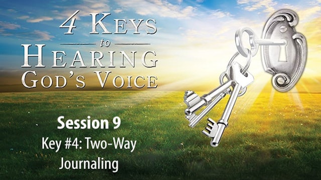 4 Keys to Hearing God's Voice - Session 9