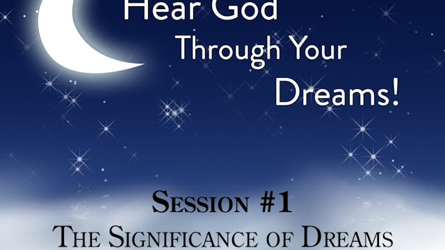 Hear God Through Your Dreams - Session 1