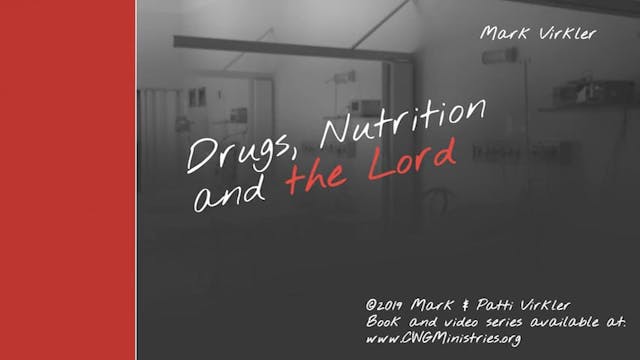 How Could I Have Been So Wrong - Session 4 - Drugs, Nutrition And The Lord