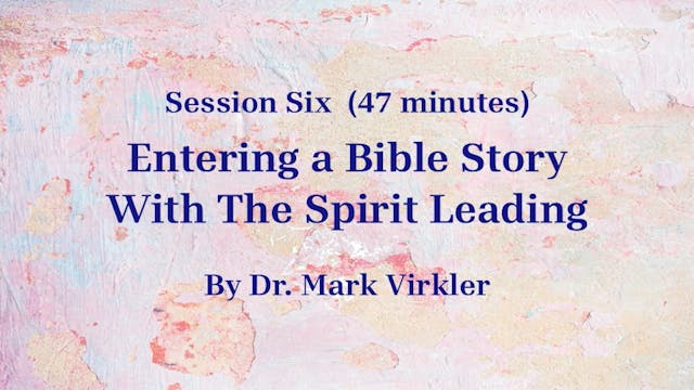 Decoding Deception - Session 6: Entering a Bible Story With The Spirit Leading