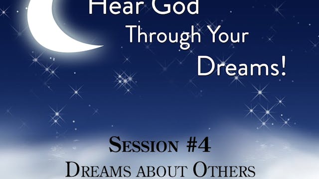 Hear God Through Your Dreams - Session 4