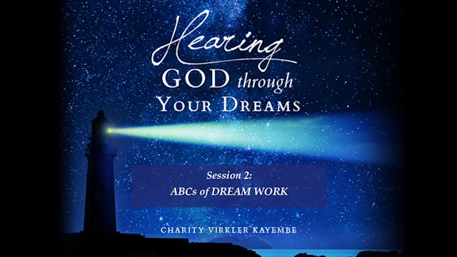 Hearing God Through Your Dreams - Session 2 - ABCs of Dream Work