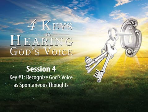 4 Keys to Hearing God's Voice - Sessi...