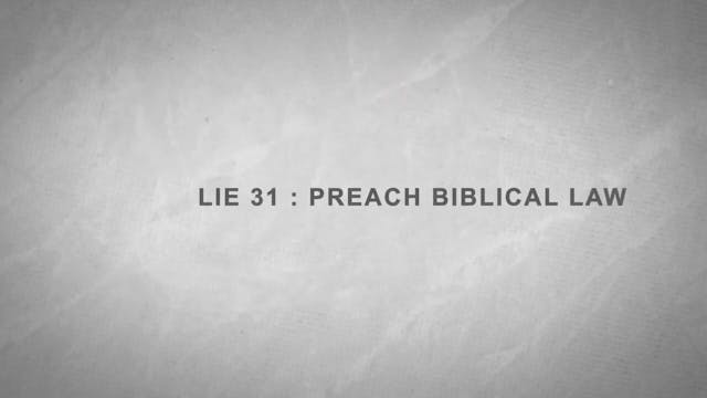 49 Lies - #31 Preach Biblical Law