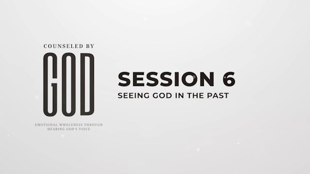 Counseled by God - Session 6 - 35th A...