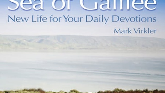 A Stroll Along The Sea Of Galilee - New Life for Your Daily Devotions