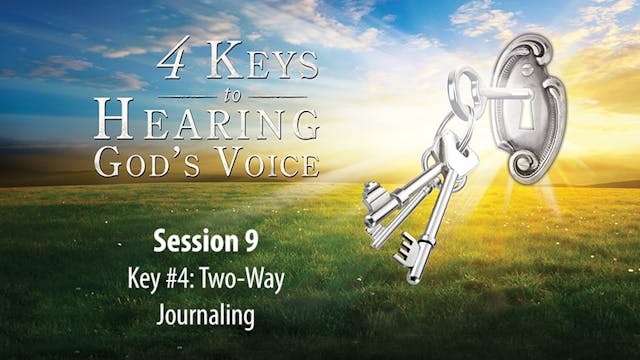 4 Keys to Hearing God's Voice - Abridged Edition - Session 9
