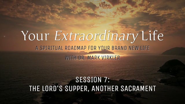 Your Extraordinary Life - Session 7 -...