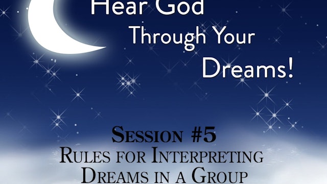 Hear God Through Your Dreams - Session 5