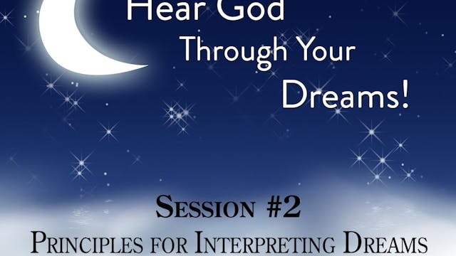 Hear God Through Your Dreams - Session 2