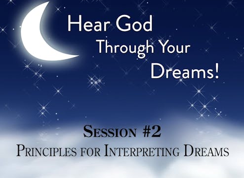 Hear God Through Your Dreams - Session 2