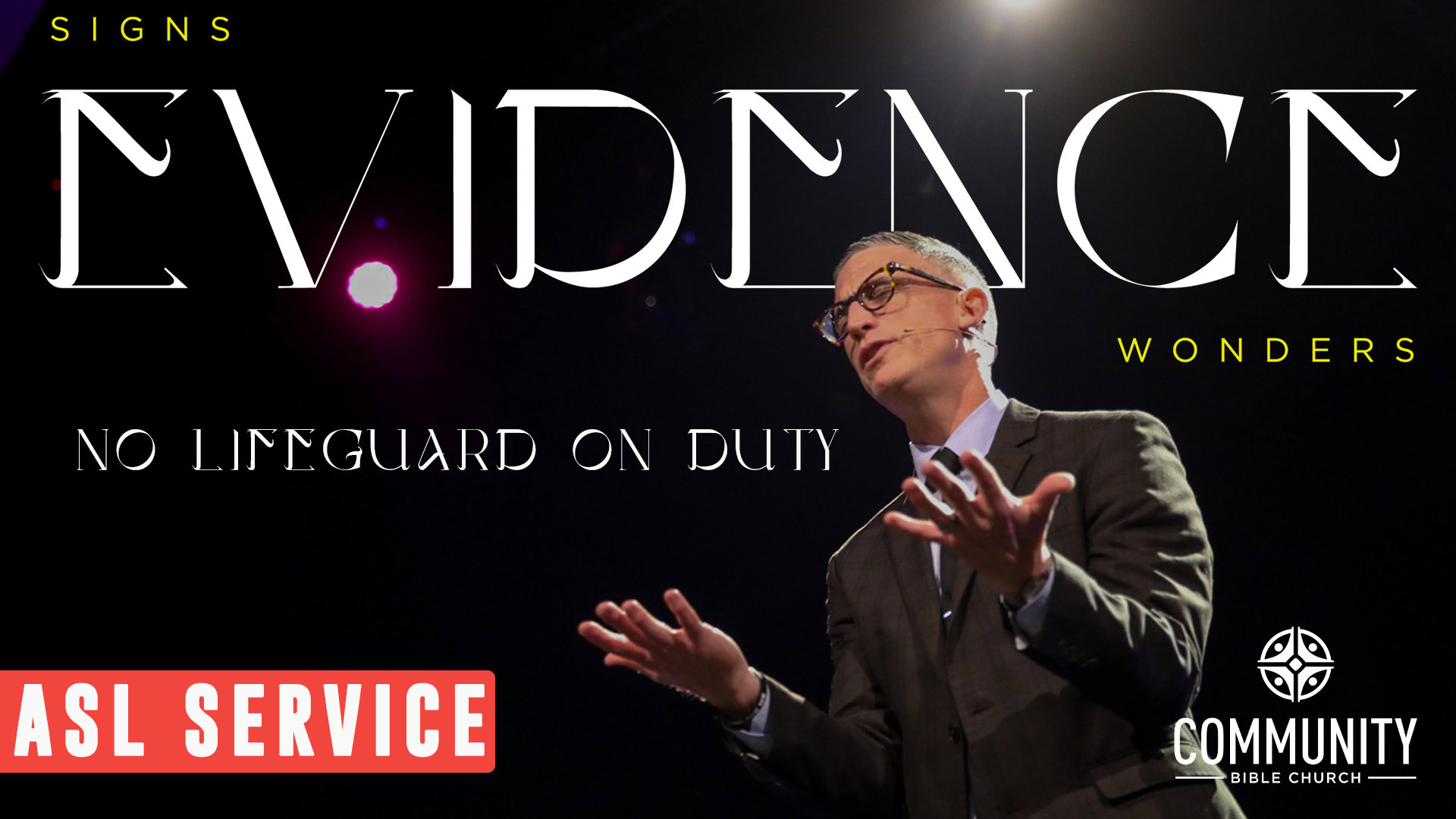 EVIDENCE Signs & Wonders: No Lifeguard on Duty ASL Service