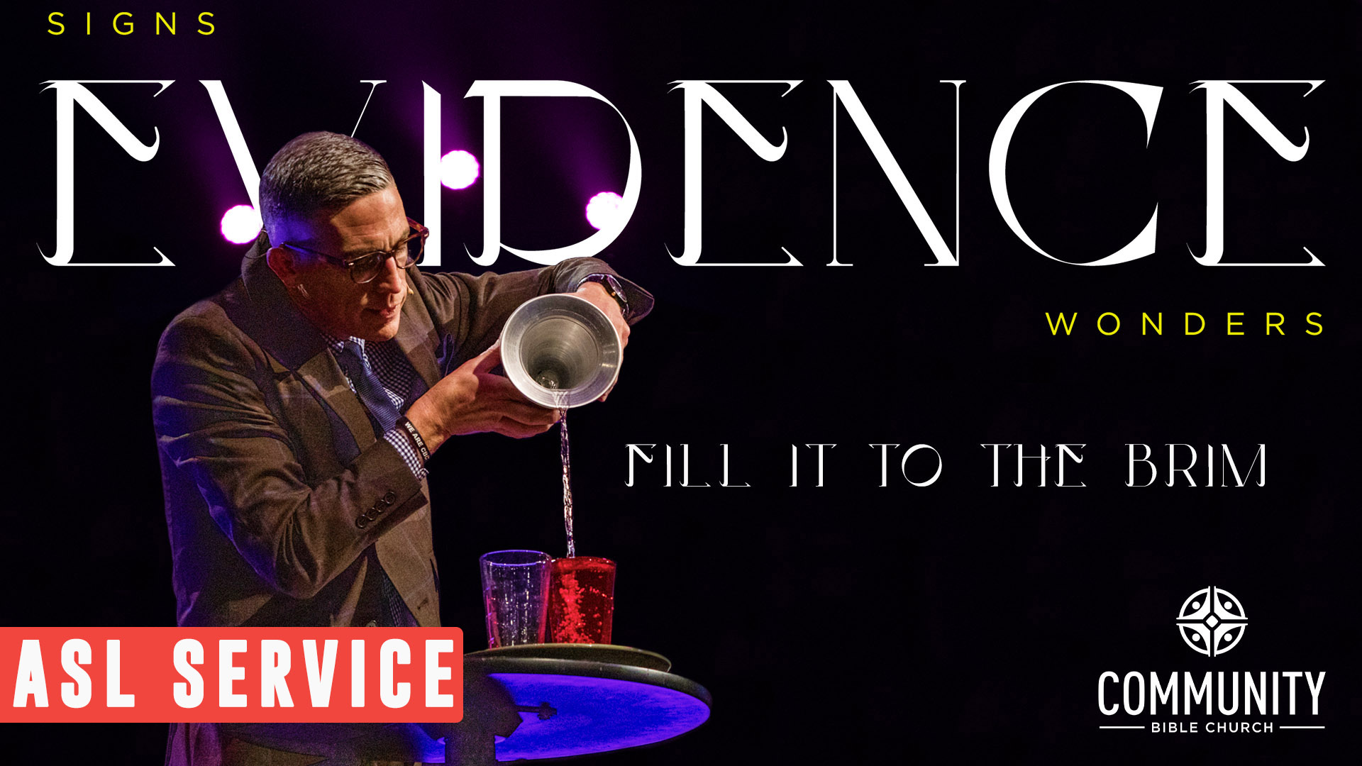 EVIDENCE Signs & Wonders: Fill it to the Brim ASL Service