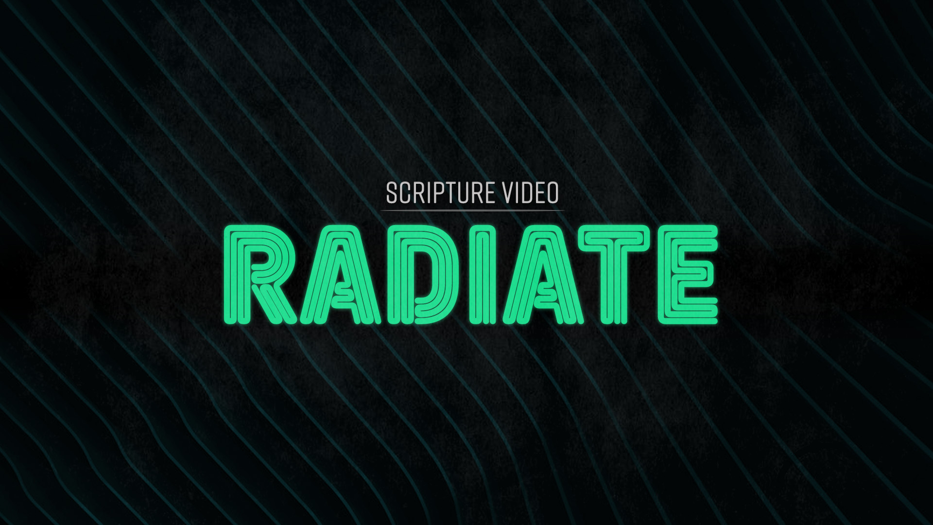 Scripture Video: Radiate 