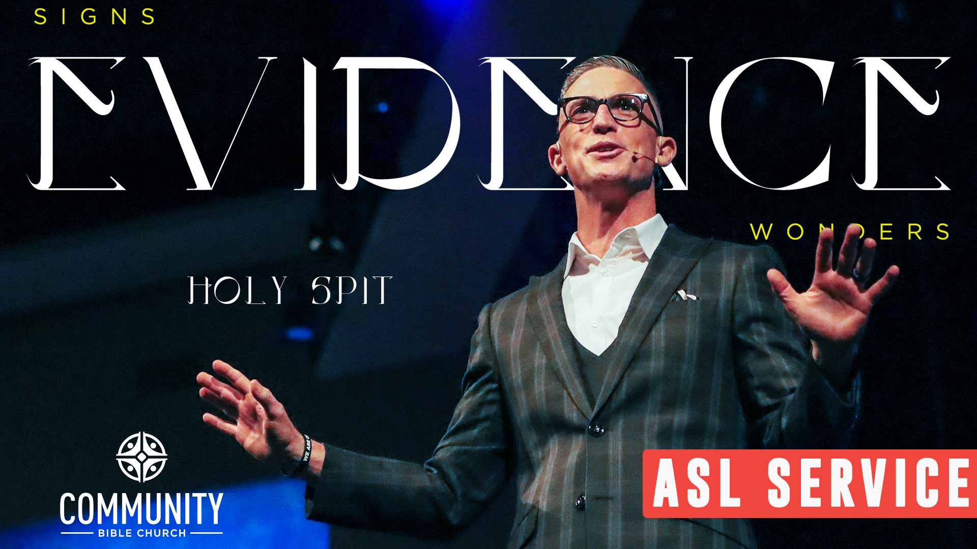 Evidence Signs & Wonders: Holy Spit ASL Service