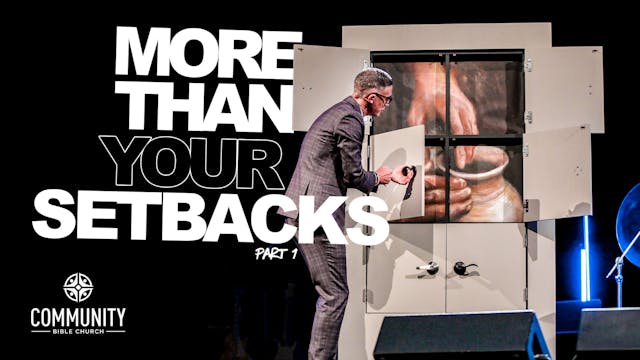 MORE THAN your Setbacks Pt.1