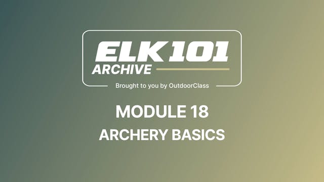 Intro to Module 18 - Archery Basics