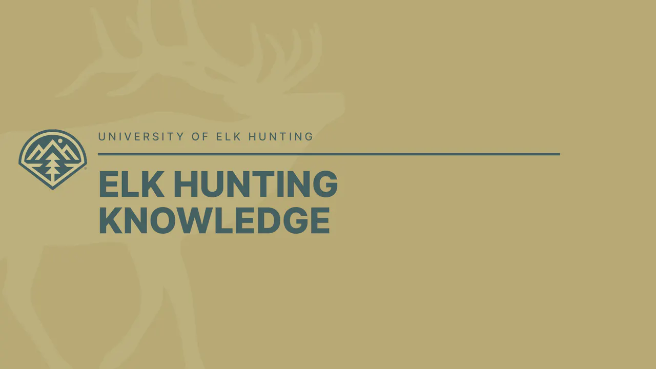 Module 6 - Introduction to Elk Hunting Knowledge - Module 6 - Elk ...