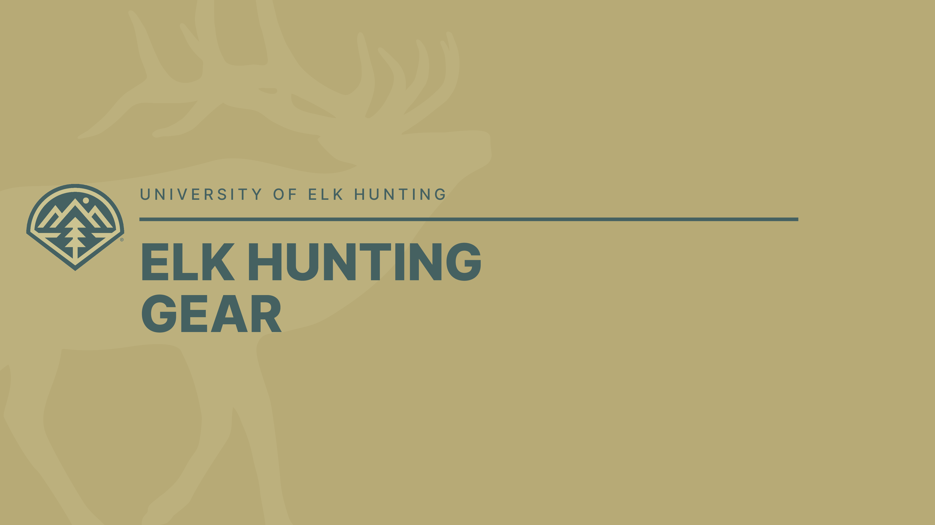 Module 4 - Introduction to Elk Hunting Gear