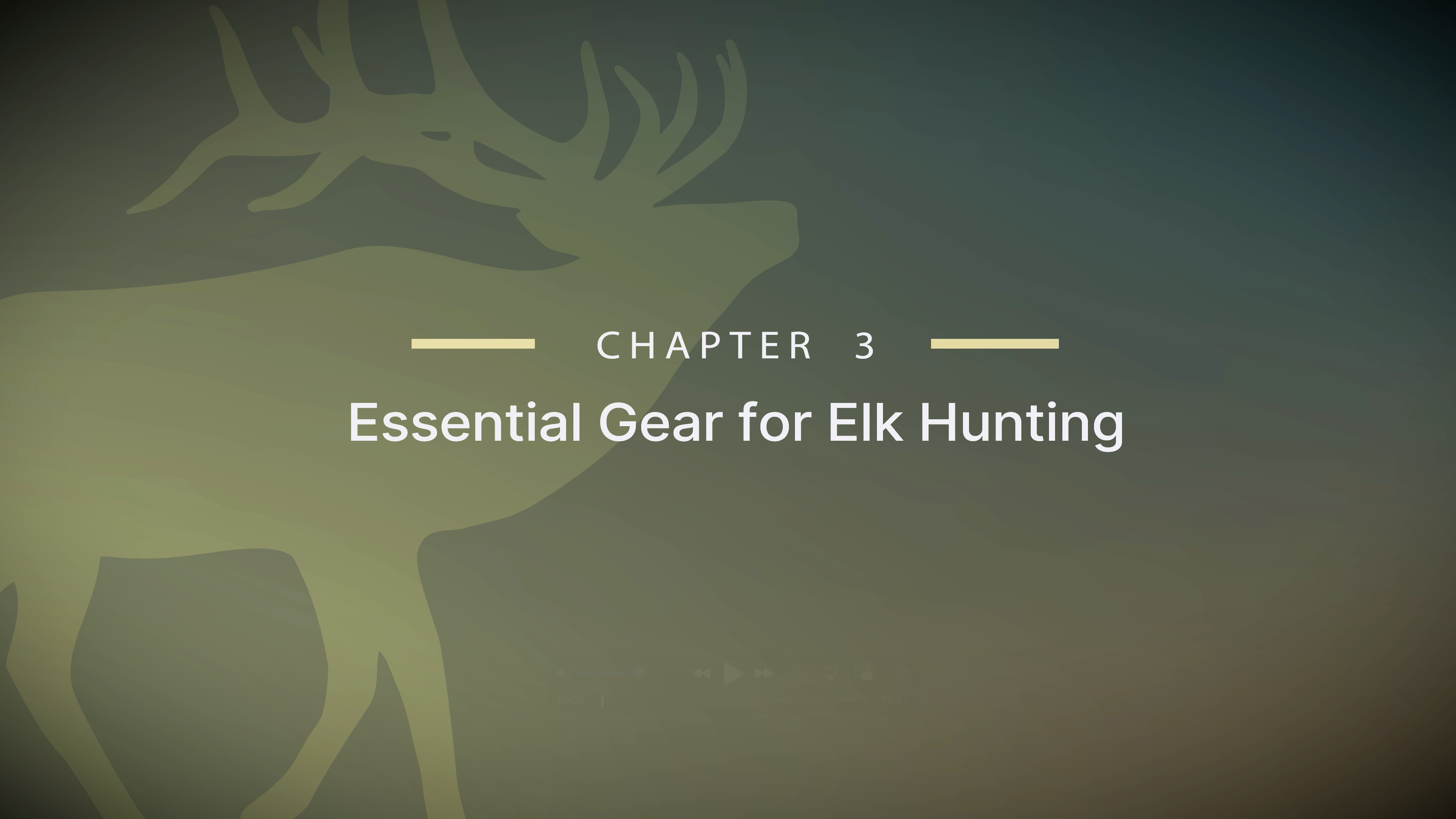 Module 4 - Chapter 3: Essential Gear for Elk Hunting