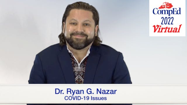 COVID-19 Issues: Causation, MMI, and Long-Term Care Dr. Ryan G. Nazar
