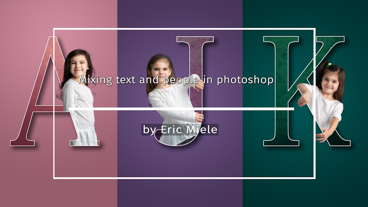 Mixing text and people in photoshop by Eric Miele JANUARY 2021