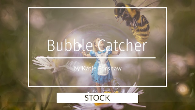 Caught in a Bubble RAW file by Katie Forshaw - Makememagical