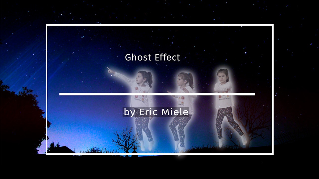 Ghost Effect Halloween tutorial by Eric Miele October 2020
