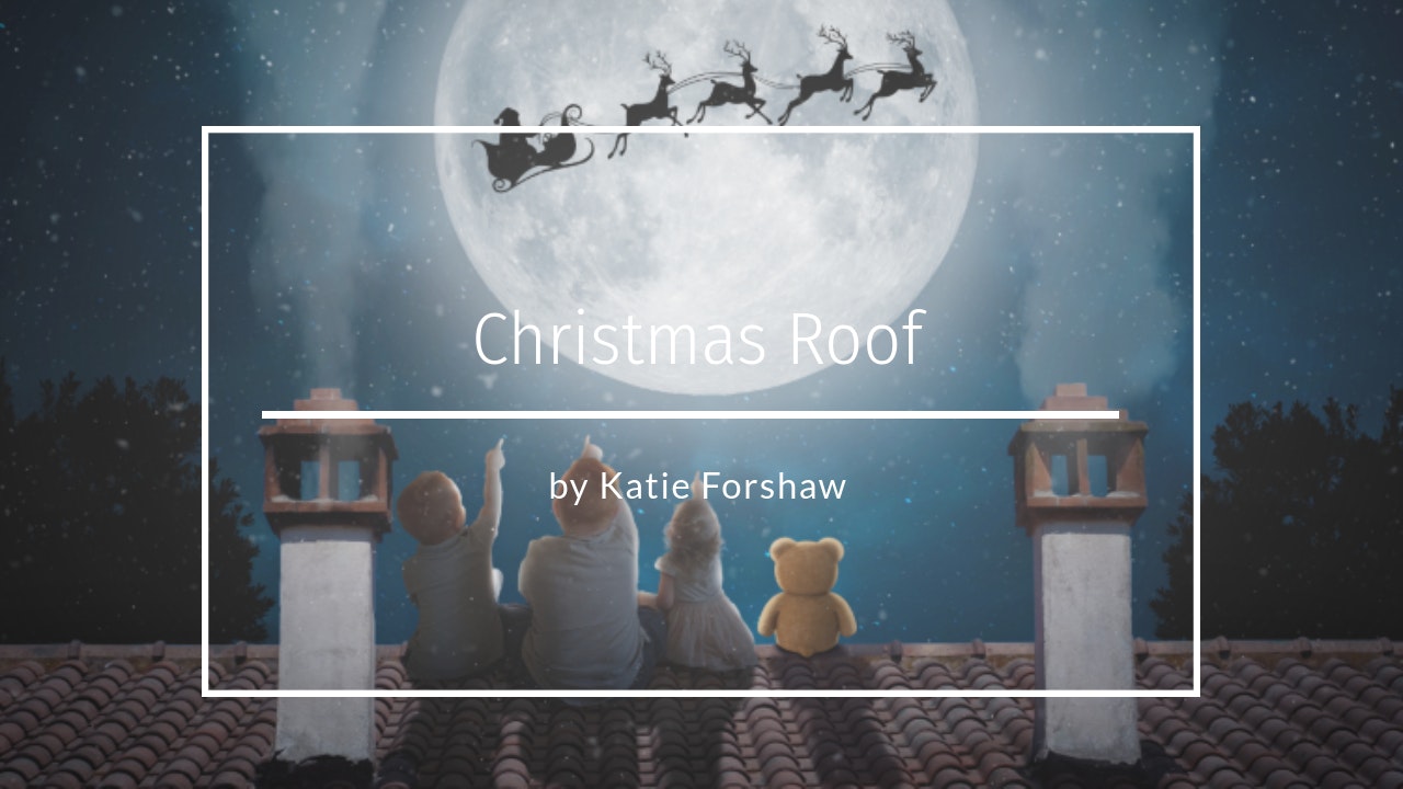 Christmas Roof by Katie Forshaw November 2020