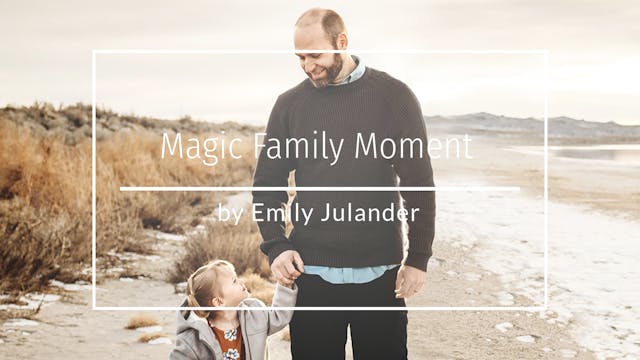 Magic Family Moment by Emily Julander...