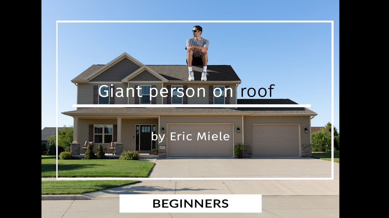 Giant person sitting on roof tutorial for beginners by Eric Miele Feb 2020