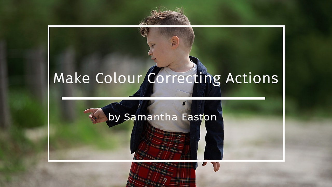 Make Colour Correcting Actions by Samantha Easton