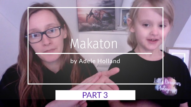 Makaton Sign Language Part 3 by Adele Holland Feb 2020