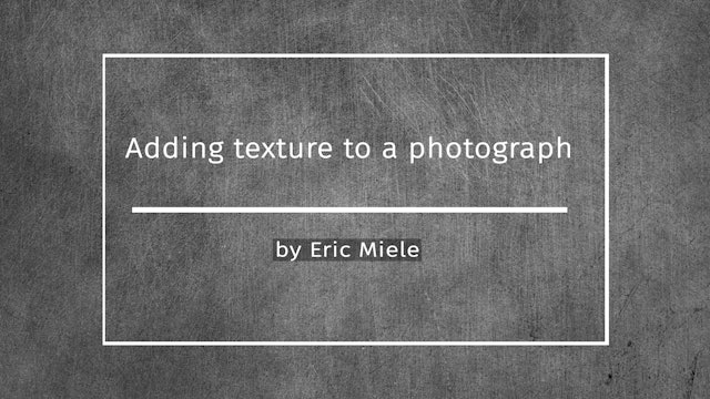 Adding texture to a photo in photoshop speed edit by Eric Miele DECEMBER 2020