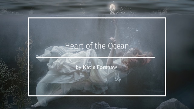 Heart of the Ocean by Katie Forshaw December 2020